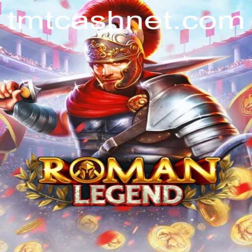 Discover the Intriguing World of RomanLegend with TMTCash