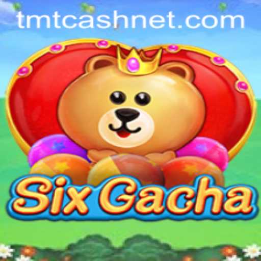 Unveiling the Exciting World of SixGacha: A Comprehensive Guide with TMTCash