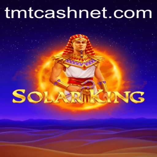 Discover the Thrilling World of SolarKing: Mastering the Game and Earning TMTCash