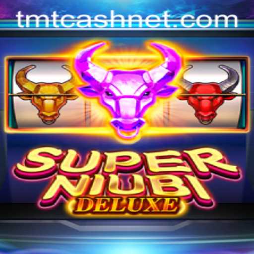 Explore the Exciting World of SuperNiubiDeluxe and TMTCash